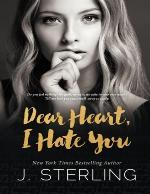 Dear Heart, I Hate You