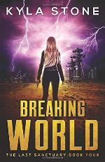 Breaking World: The Last Sanctuary Book Four