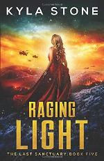 Raging Light: The Last Sanctuary Book Five