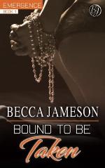 Bound to be Taken (Emergence) (Volume 1)
