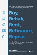Buy, Rehab, Rent, Refinance, and Repeat