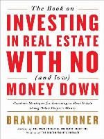 The Book on Investing In Real Estate with No (and Low) Money Down