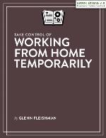 Take Control of Working from Home Temporarily