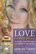 Love Never Dies - A Psychic Artist Illustrates True Stories Of The Afterlife