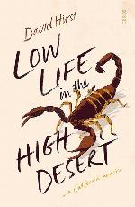 Low Life in the High Desert: a California memoir