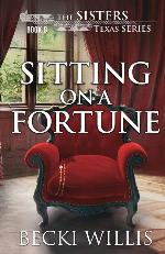 Sitting on a Fortune: The Sisters, Texas Mystery Series