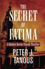 The Secret of Fatima: A Father Kevin Thrall Thriller