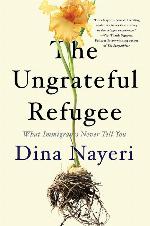 The Ungrateful Refugee: What Immigrants Never Tell You