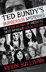 Ted Bundy's Murderous Mysteries