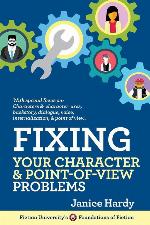 Fixing Your Character and Point of View Problems: Revising Your Novel: Book One (Foundations of Fiction)