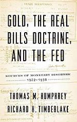 Gold, the Real Bills Doctrine, and the Fed