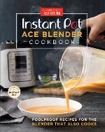Instant Pot Ace Blender Cookbook