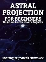 Astral Projection for Beginners