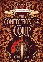 The Confectioner's Coup (2) (Confectioner Chronicles)