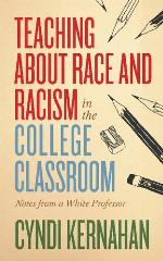 Teaching about race and racism in the college classroom : notes from a white professor
