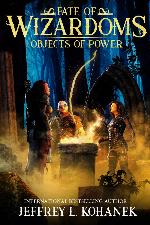 Wizardoms: Objects of Power (Fate of Wizardoms Book 4)