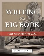 Writing the Big Book: The Creation of A.A.