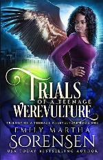 Trials of a Teenage Werevulture (1) (Trilogy of a Teenage Werevulture)