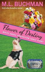 Flower of Destiny: a Secret Service dog handler romance story (White House Protection Force story)