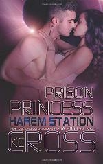 Prison Princess: Sci-Fi Alien Romance (Harem Station)
