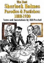 The Best Sherlock Holmes Parodies and Pastiches: 1888-1930