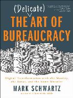 The Delicate Art of Bureaucracy