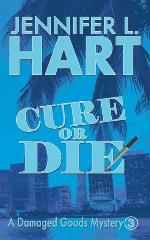 Cure or Die: A Damaged Goods Mystery (Damaged Goods Series)