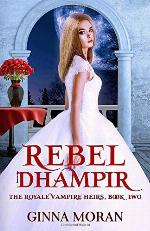 Rebel Dhampir (The Royale Vampire Heirs)