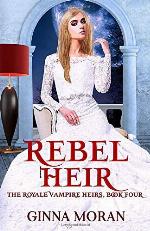 Rebel Heir (The Royale Vampire Heirs)
