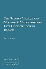 The Steuben village and mounds : a multicomponent late Hopewell site in Illinois.