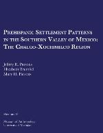 Prehispanic settlement patterns in the southern valley of Mexico : the Chalco-Xochimilco region