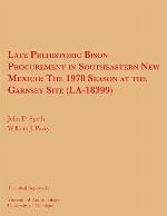 Late prehistoric bison procurement in southeastern New Mexico : the 1978 season at the Garnsey site (LA-18399)