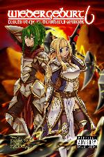 Wiedergeburt: Volume 6 (Wiedergeburt: Legend of the Reincarnated Warrior)