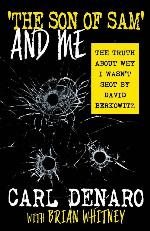 THE SON OF SAM' AND ME: The Truth About Why I Wasn&rsquo;t Shot By David Berkowitz