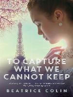 To Capture What We Cannot Keep