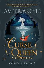 Curse Queen: A warrior enchantress. An unrequited love. A new kind of fairytale . . . (Forbidden Forest)