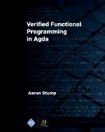 Verified Functional Programming in Agda