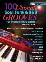 100 Ultimate Soul, Funk and R&B Grooves for Piano/Keyboards