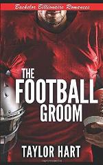 The Football Groom: Bachelor Billionaire Romances (A Last Play Companion) (Jackson Hole Bachelor Billionaire Romances)