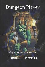 Dungeon Player: A LitRPG Dungeon Core Adventure (Glendaria Awakens Trilogy)