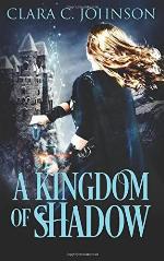 A Kingdom of Shadow (Volume 1)