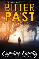 Bitter Past (Ellie Matthews Novels) (Volume 1)