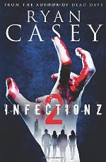 Infection Z 2 (Infection Z Zombie Apocalypse Series) (Volume 2)