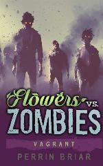 Flowers Vs. Zombies: Vagrant (Volume 2)