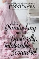 The Bluestocking and the Dastardly, Intolerable Scoundrel (Regency Romance) (Volume 1)
