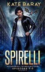 Spirelli Paranormal Investigations: Episodes 4-6 (Spirelli Paranormal Investigations Collection) (Volume 2)