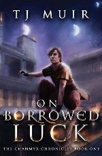 On Borrowed Luck (The chanmyr Chronicles) (Volume 1)