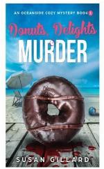 Donuts, Delights &amp; Murder: An Oceanside Cozy Mystery - Book 1 (Volume 1)