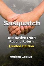 Sasquatch, the Native Truth, Ravens Return