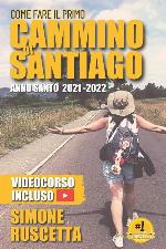 Come fare il primo cammino di Santiago: Tutto quello che devi sapere per prepararti al Camino De La Vida (Cammina Con Me) (Italian Edition)